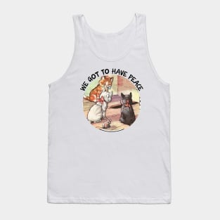 We Got To Have Peace Tank Top